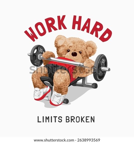 work hard slogan with bear doll on bench press vector illustration
