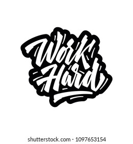 Work hard slogan graphic for t shirt and other uses