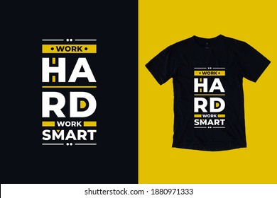 Work Hard Work Smart  Modern Geometric Typography Inspirational Quotes Black T Shirt Design