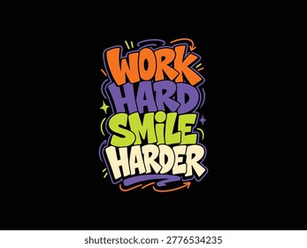 Work Hard Smile Harder Motivational Graffiti Typography Graphic Design