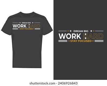 Work hard, stay focused, typography t shirt design