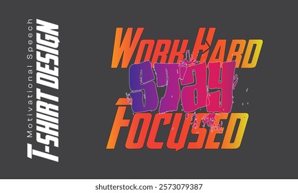 "Work Hard, Stay Focused" Typography T-shirt Design