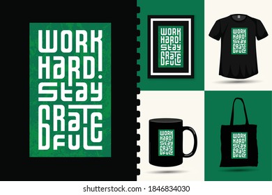 Work Hard Stay Grateful. trendy typography lettering vertical design template for print t shirt fashion clothing poster and merchandise