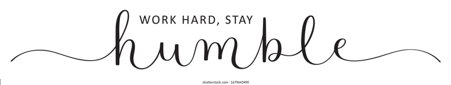 WORK HARD, STAY HUMBLE black vector brush calligraphy banner with swashes