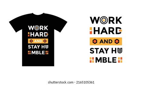 Work hard and stay humble creative modern motivational  
lettering typography  quotes t-shirt for print design
