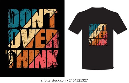 work hard stay humble don't over think Typographi t shirt design