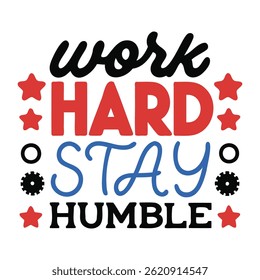 	Work hard stay humble graphic quote