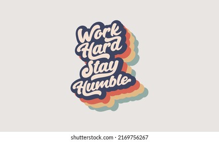 Work hard stay humble inspirational and motivational quotes typography retro 70s style striped 3d rainbow lettering design vector template