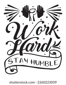 Work hard stay humble Inspirational and Motivational SVG design ,Inspiration design ,Motivational SVG ,SVG  bundle ,cutting file, ready to print file