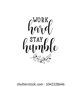 Work Hard Stay Humble Images Stock Photos Vectors