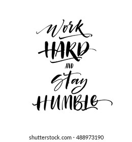 Work hard and stay humble postcard. Hand drawn lettering background. Ink illustration. Modern brush calligraphy. Isolated on white background. 