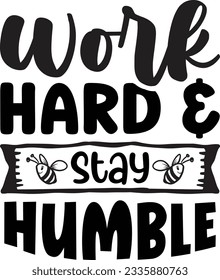 Work Hard Stay Humble SVG Design