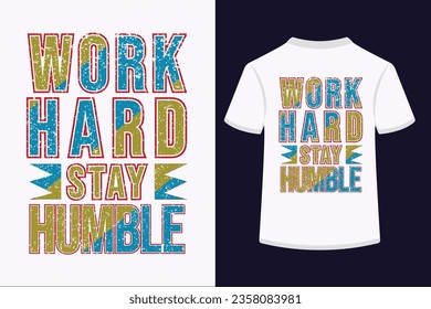 Work Hard and stay humble T shirt design