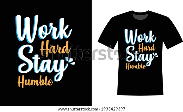 Work Hard Stay Humble Text Tshirt Stock Vector (Royalty Free ...