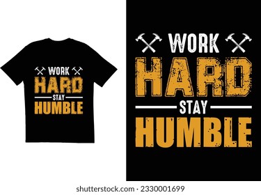 Work hard stay humble t-shirt design. T shirt design. Typography t shirt design
