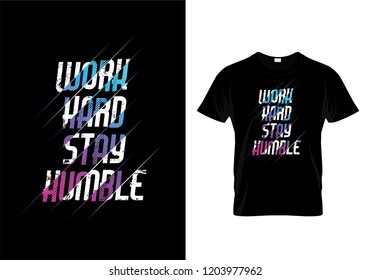 Work Hard Stay Humble Typography T Shirt Design