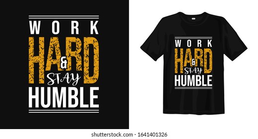 Work hard stay humble. Typography lettering quotes. T-shirt design.
Inspirational and motivational words
Ready to print. Vector illustration.