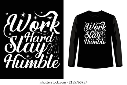 Work Hard Stay Humble Typography T-Shirt Design