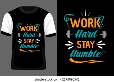 Work Hard Stay Humble Typography T Shirt Design