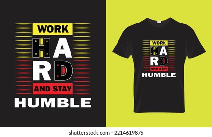 "Work Hard And Stay Humble" Typography T-Shirt Design