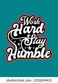 Work hard stay humble typography design
