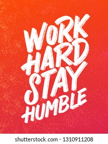 Work hard, stay humble. Vector lettering. Motivational poster.