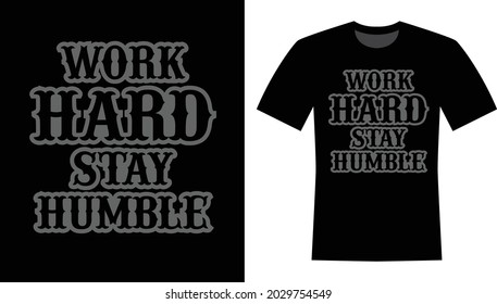 Work Hard Stay Humble Vector T-shirt Design