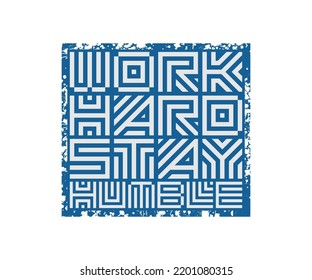 Work Hard Stay Humble, vector typography quote t-shirt design