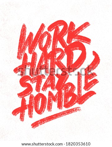 Work hard, stay humble. Vector lettering. Motivational poster.