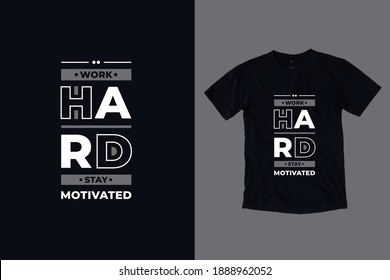 Work hard stay motivated modern typography geometric inspirational quotes t shirt design