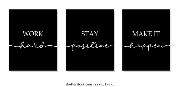 Work hard, Stay positive, Make it happen. Inspirational quote. Motivation frame typography text. Modern home, office poster design frame. Vector word illustration. Wall art sign bedroom, wall decor.
