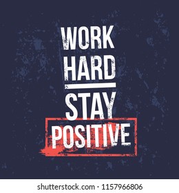 Work Hard Stay Positive Motivational Quotes Stock Vector (royalty Free 