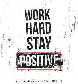 Work hard stay positive. Motivational quotes. Vector illustration