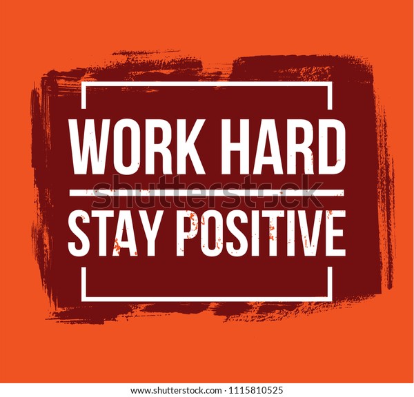 Work Hard Stay Positive Motivational Quotes Vector Illustration