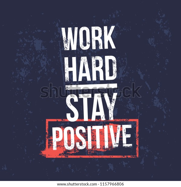 Work Hard Stay Positive Motivational Quotes Stock Vector (Royalty Free ...