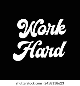 work hard text on black background.
