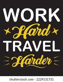 Work Hard Travel Harder T-Shirt Design Template