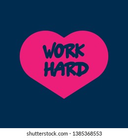Work Hard - T-shirt print, graphic for t-shirt. Slogan for t-shirt, poster, banner, postcard, flyer. Elements for design.Tee Design For Printing