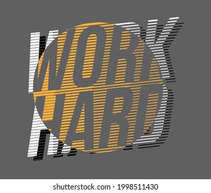 Work hard typographic slogan print design