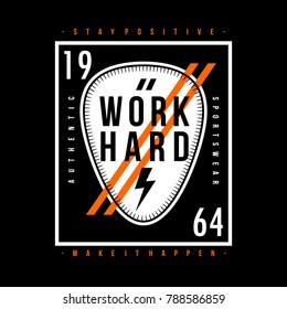 work hard typography graphic art, t shirt design vector illustration idea