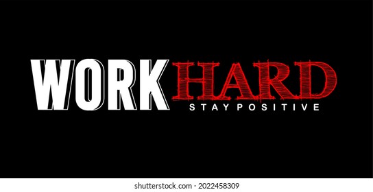 work hard typography motivational quotes t shirt design graphic vector 