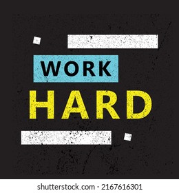 work hard . typography for t shirt design, tee print, applique, fashion slogan, badge, label clothing, jeans, or other printing products. Vector illustration