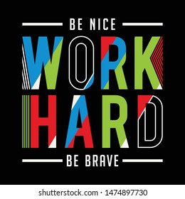  work hard typography tee shirt design graphic, vector illustration artistic good looking art