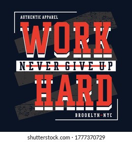 work hard typography tee shirt design graphic, vector illustration artistic good looking art