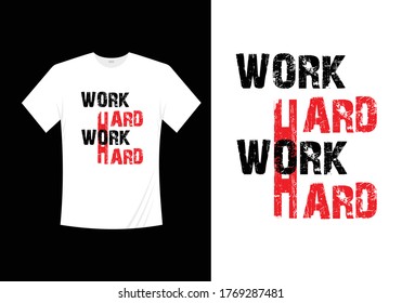 Work hard, vector t-shirt design, illustration, text design