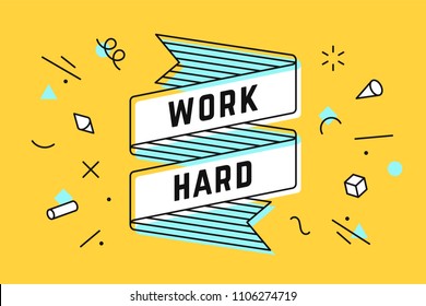 Work Hard. Vintage ribbon banner and drawing in line style with text work hard. Hand drawn design in memphis trendy style for motivation work. Greeting card, banner and poster. Vector Illustration