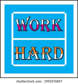 WORK HARD, WRITTEN IN BEAUTIFUL STYLE ON BLUE BACKGROUND. GOOD  FOR STICKER,  BANNER, POSTER , MUGS, T-SHIRT, WEBSITES, SOCIAL MEDIA, MOTIVATION AND QUOTES.
