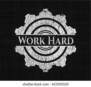 Work Hard written on a blackboard