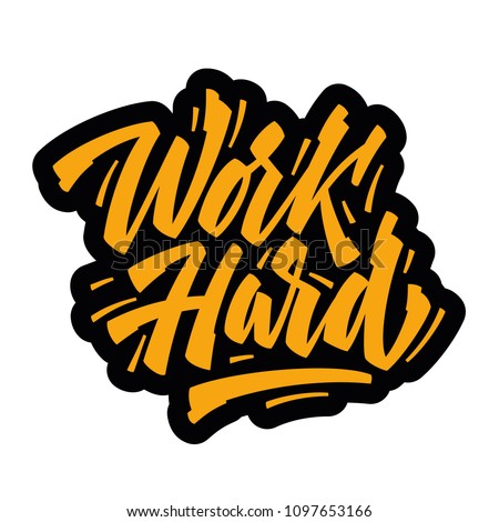 Work hard yellow slogan graphic for t-shirt and other uses