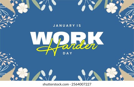 Work Harder Day holiday concept